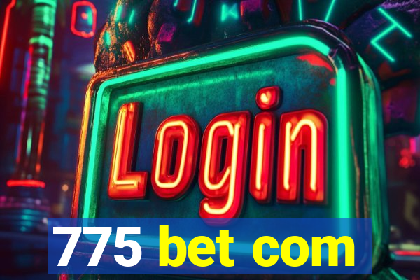 775 bet com